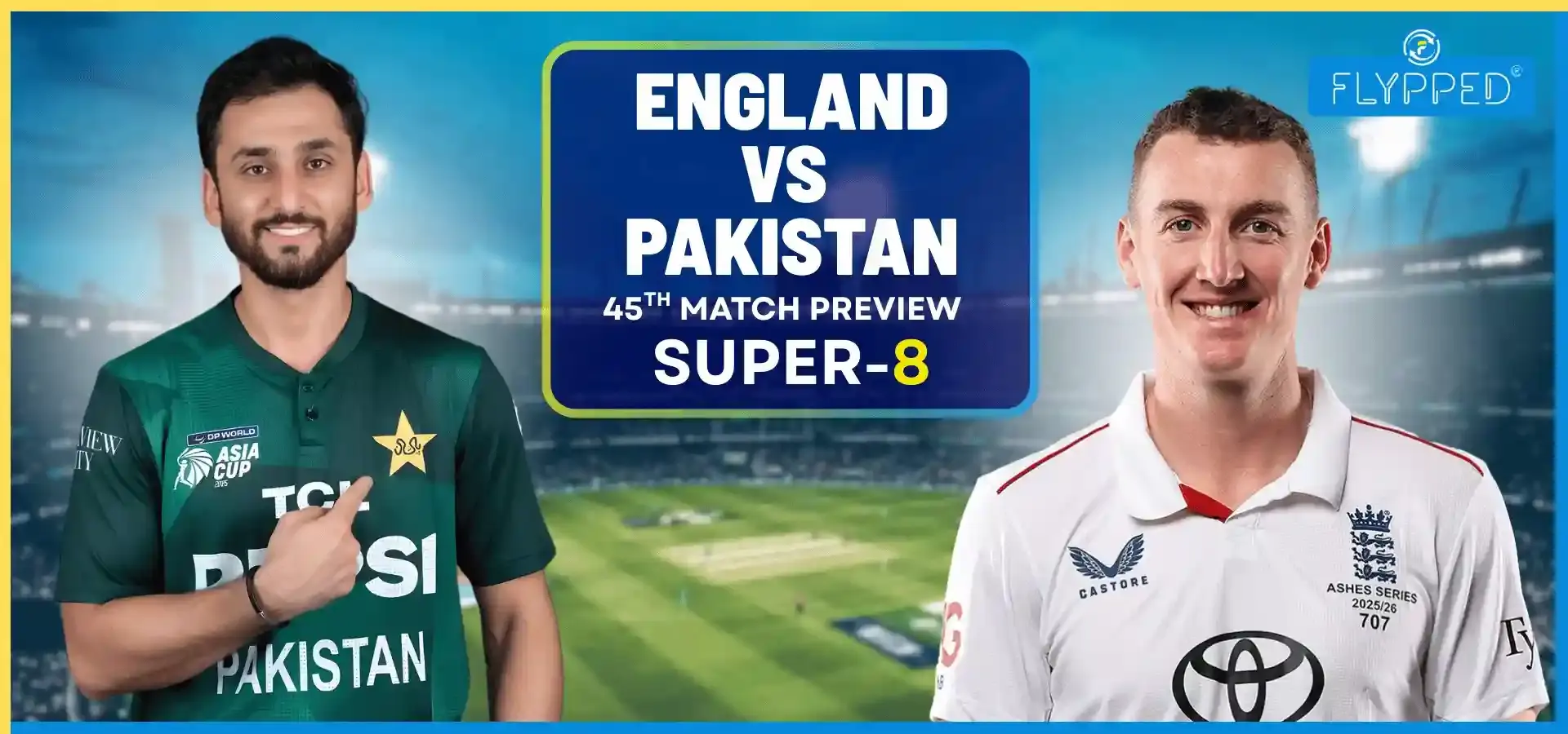 ENG vs PAK Super-8 Match Preview : सुपर 8 में इंग्लैंड और पाकिस्तान की बड़ी भिड़ंत