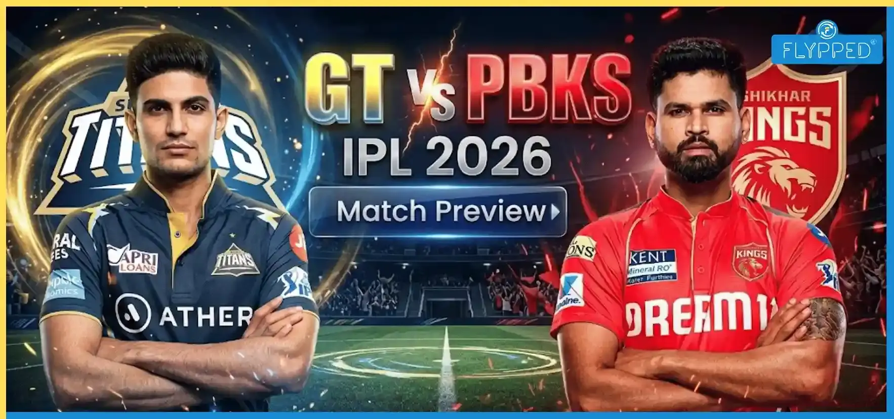 GT vs PBKS IPL 2026 Match Preview: श्रेयस vs शुभमन की महाजंग!
