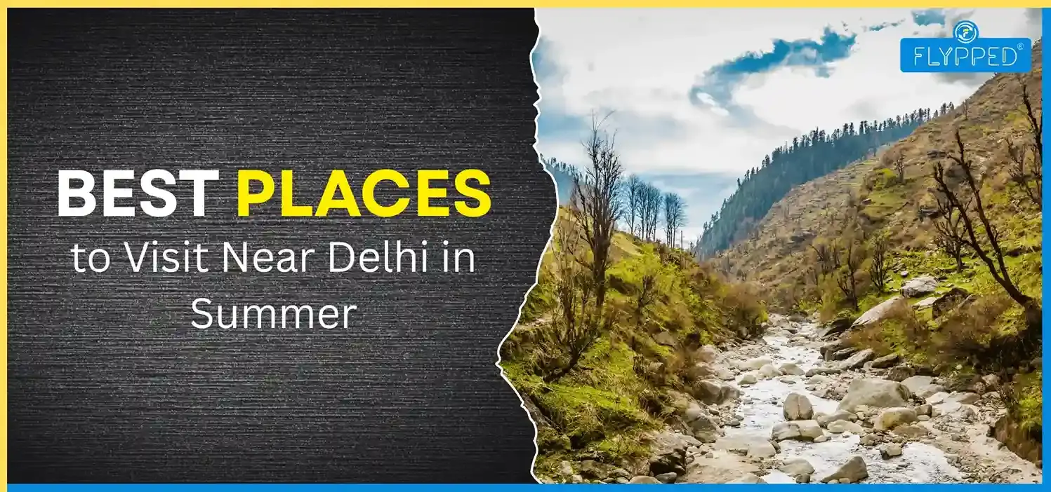 Best Places to Visit Near Delhi in Summer: कूल वेकेशन