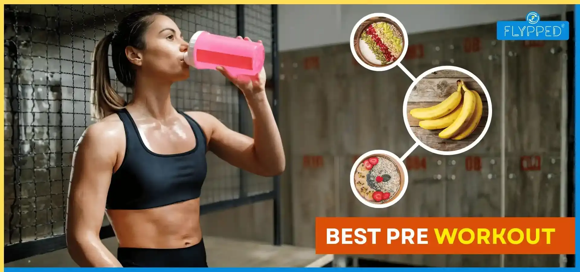 Best Pre-Workout Food & Drinks: वर्कआउट से पहले क्या लें?