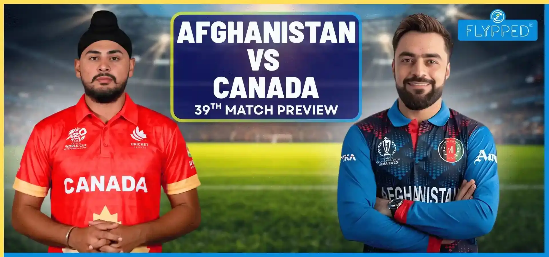 CAN vs AFG Match Preview : क्या राशिद की फिरकी में फँसेगा कनाडा?