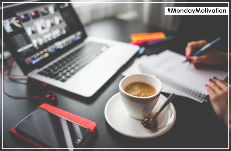 Monday Motivational Tips – इन बातों का ध्यान रखकर आप Monday को ऑफिस मे रहेंगे हमेशा एक्टिव